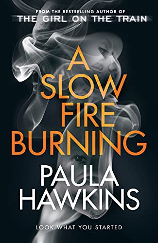 Cover of A Slow Fire Burning by Paula Hawkins