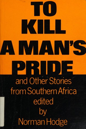Cover of To kill a man's pride, and other stories from Southern Africa by Norman Hodge