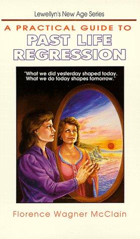 Cover of Practical guide to past life regression by Florence Wagner McClain