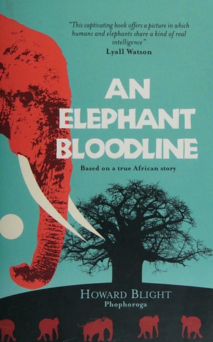 Cover of An elephant bloodline by Howard Blight