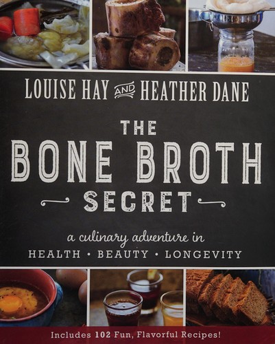 Cover of The bone broth secret by Louise L. Hay