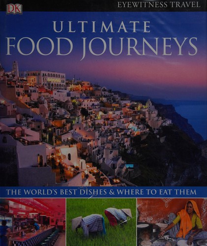 Cover of Ultimate food journeys by DK Publishing
