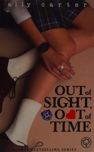 Cover of Out of sight, out of time by Ally Carter