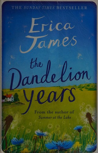 Cover of The dandelion years by Erica James