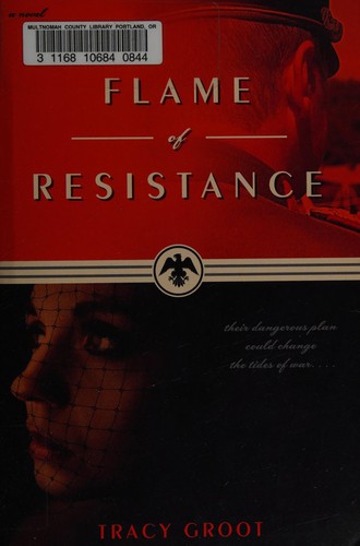 Cover of Flame of resistance by Tracy Groot
