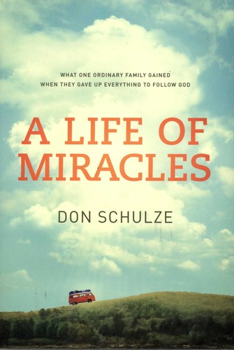 Cover of A Life of Miracles by Don Schulze