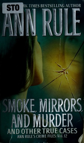 Cover of Smoke, mirrors, and murder by Ann Rule