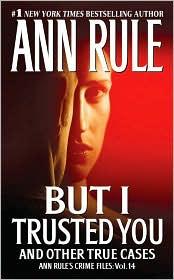 Cover of But I Trusted You by Ann Rule