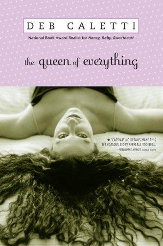 Cover of The Queen of Everything by Deb Caletti