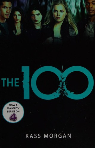 Cover of The 100 (The 100 Series, Book 1) by Kass Morgan