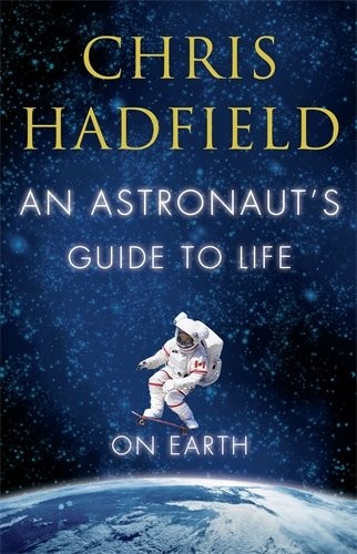 Cover of An Astronaut's Guide to Life on Earth by HADFIELD
