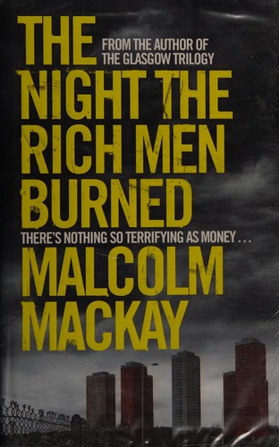 Cover of The night the rich men burned by Malcolm Mackay