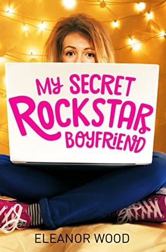 Cover of My Secret Rockstar Boyfriend by Eleanor Wood