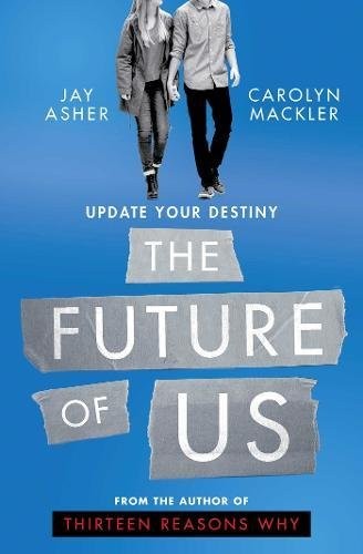 Cover of The Future of Us by Jay Asher, Carolyn Mackler