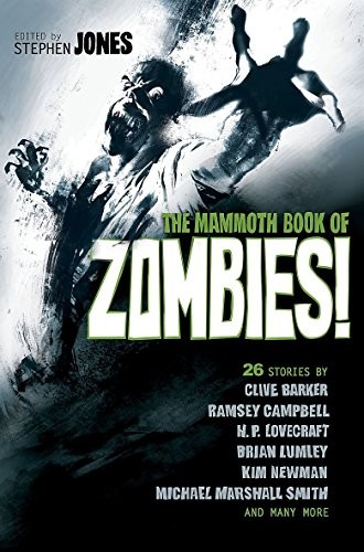 Cover of The Mammoth Book of Zombies (Mammoth Books) by Honorary Senior Lecturer Stephen Jones