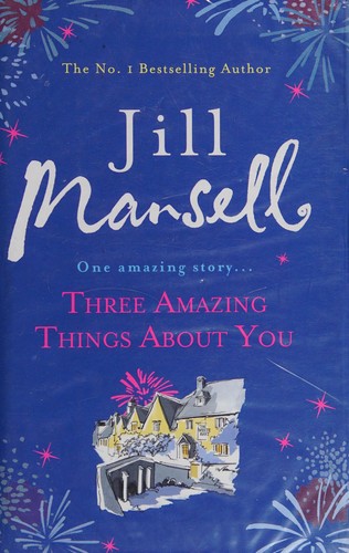 Cover of Three amazing things about you by Jill Mansell