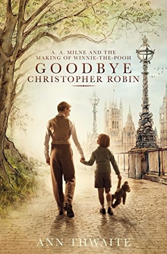Cover of Goodbye Christopher Robin FILM TIE by Ann Thwaite