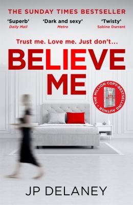Cover of Believe Me by J. P. Delaney