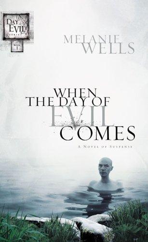 Cover of When the Day of Evil Comes (Dylan Foster Series #1) by Melanie Wells