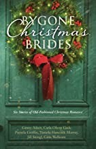 Cover of Bygone Christmas Brides by Pamela Griffin, Jill Stengl, Gina Welborn, Tamela Hancock Murray, Carla Gade