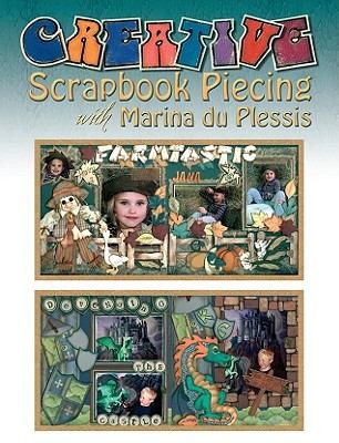Cover of Creative Scrapbook Piecing With Marina Du Plessis by Marina du Plessis