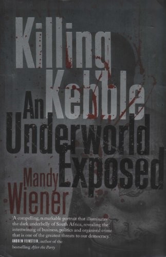 Cover of Killing Kebble An Underworld Exposed by mandy Wiener