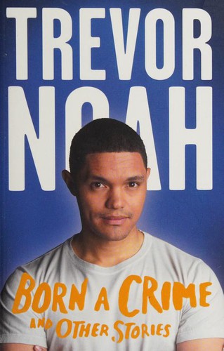 Cover of Born a Crime by Trevor Noah