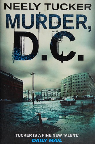 Cover of Murder, D.C. by Neely Tucker