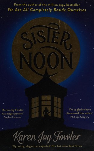 Cover of Sister noon by Karen Joy Fowler