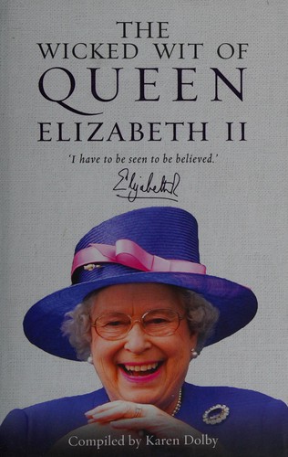 Cover of Wicked Wit of Queen Elizabeth II by Karen Dolby