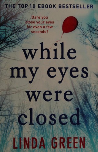Cover of While my eyes were closed by Linda Green