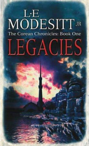 Cover of Legacies (Corean Chronicles, Book 1) by L. E. Modesitt, Jr.