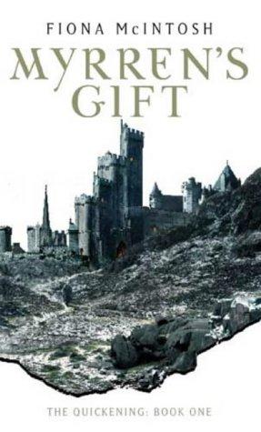 Cover of Myrren's Gift (Quickening 1) by Fiona McIntosh