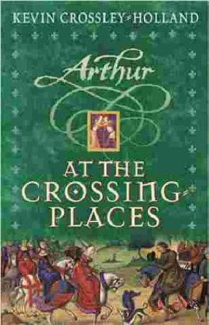 Cover of At the Crossing-places (Arthur) by Kevin Crossley-Holland