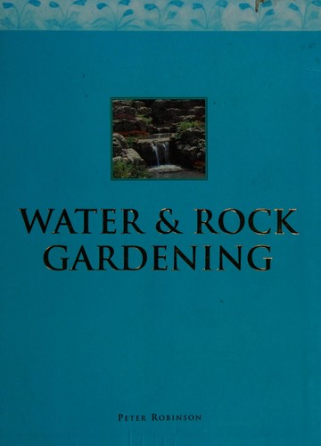 Cover of Water And Rock Gardening by Peter Robinson