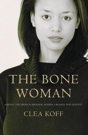 Cover of The Bone Woman by Clea Koff