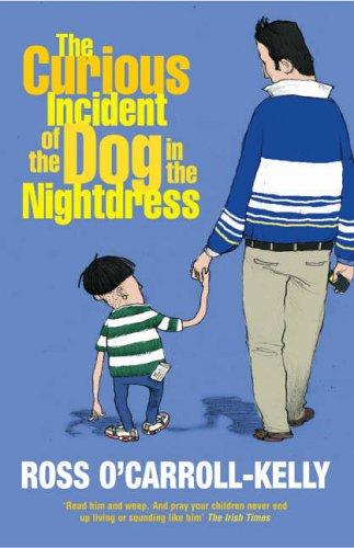 Cover of The Curious Incident of the Dog in the Nightdress by Ross O'Carroll Kelly