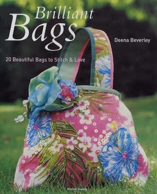 Cover of Brilliant Bags 20 Beautiful Bags To Stitch And Love by Deena Beverley