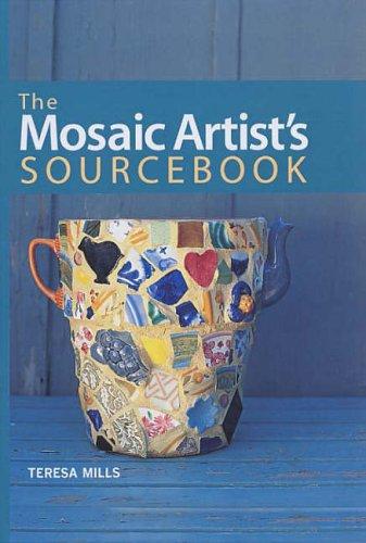 Cover of The Mosaic Artist's Sourcebook by Teresa Mills