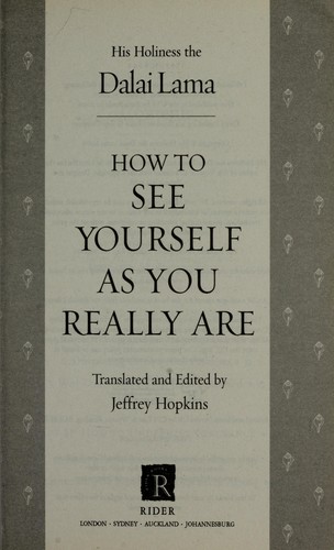 Cover of How to see yourself as you really are by His Holiness Tenzin Gyatso the XIV Dalai Lama, Jeffrey Hopkins
