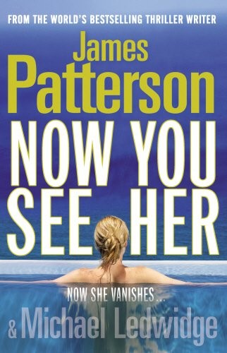 Cover of Now You See Her by James Patterson, Michael Ledwidge