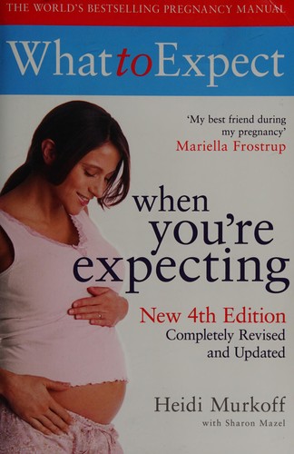 Cover of What to expect when you're expecting by Heidi Murkoff, Sharon Mazel, Arlene Eisenberg, Sandee E. Hathaway
