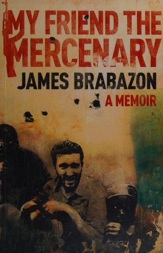 Cover of My friend the mercenary by James Brabazon, James Brabazon