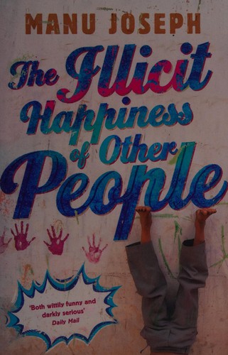Cover of The illicit happiness of other people by Manu Joseph