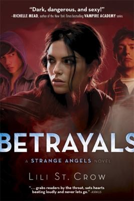 Cover of Betrayals (Strange Angels, #2) by Lili St. Crow