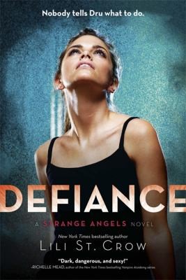 Cover of Defiance (Strange Angels, #4) by Lili St. Crow