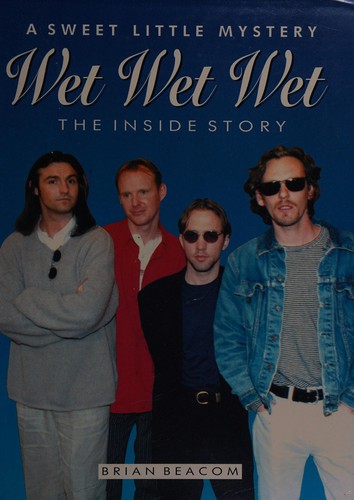 Cover of Wet Wet Wet by Brian Beacom