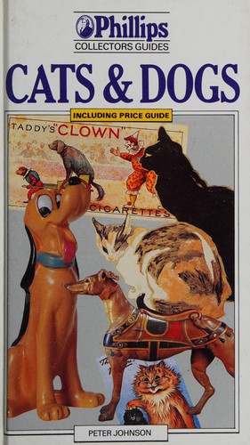 Cover of Cats and Dogs (Phillips Collectors' Guides) by Peter Johnson