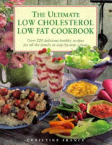 Cover of The Ultimate Low Cholesterol Low Fat Cookbook by Christine France