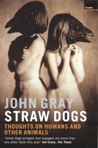Cover of Straw Dogs by John Gray